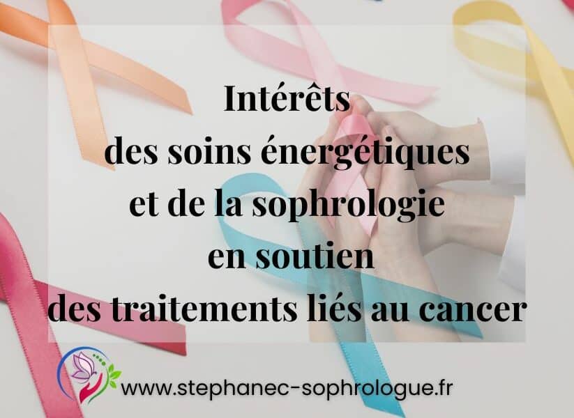 Accompagnement à Langon en soutien aux traitements liés au cancer, oncologie et cancérologie médicale, avec la sophrologie et les soins énergétiques.